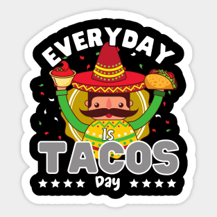 Everyday is Taco day Sticker